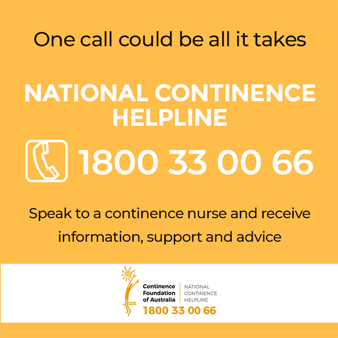 Call the National Continence Helpline on 800 33 00 66 for confidential help and advice