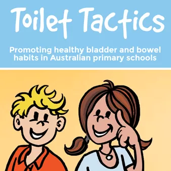 Toilet Tactics - promoting healthy bladder and bowel habits in Australian primary schools